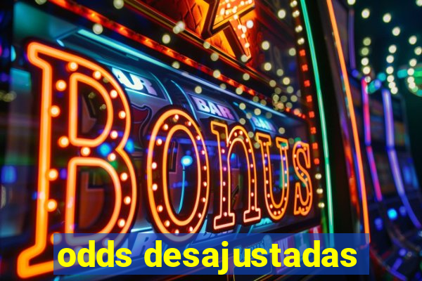 odds desajustadas